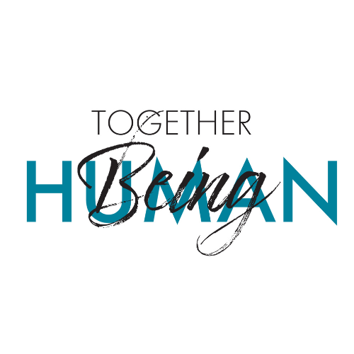 Together Being Human Together Being Human